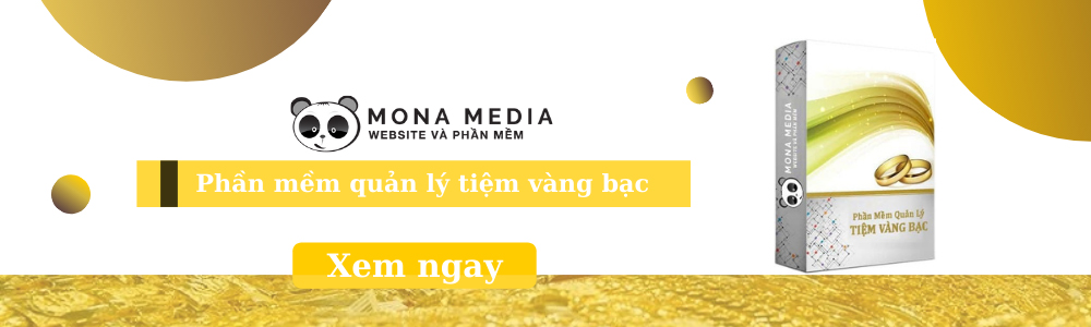 Phần mềm quản lý kinh doanh mua bán vàng bạc - Mona Media