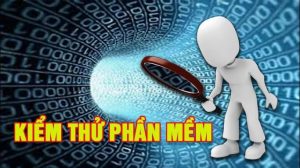 kiểm thử phần mềm là gì