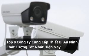 top công ty cung cấp thiết bị an ninh