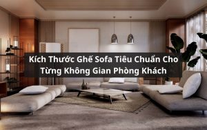 kích thước ghế sofa tiêu chuẩn