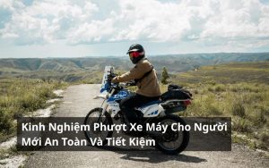 kinh nghiệm phượt xe máy cho người mới